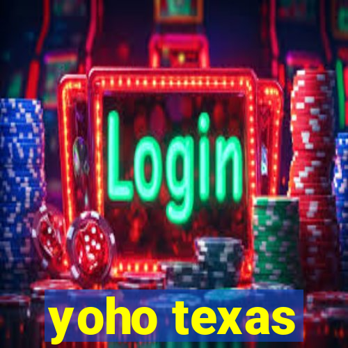 yoho texas