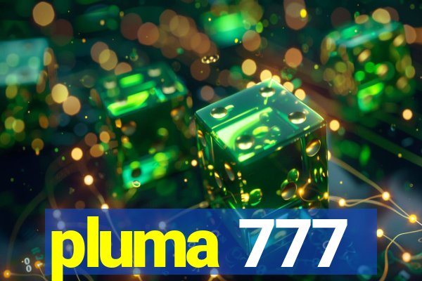 pluma 777