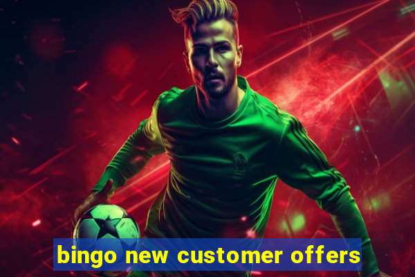 bingo new customer offers