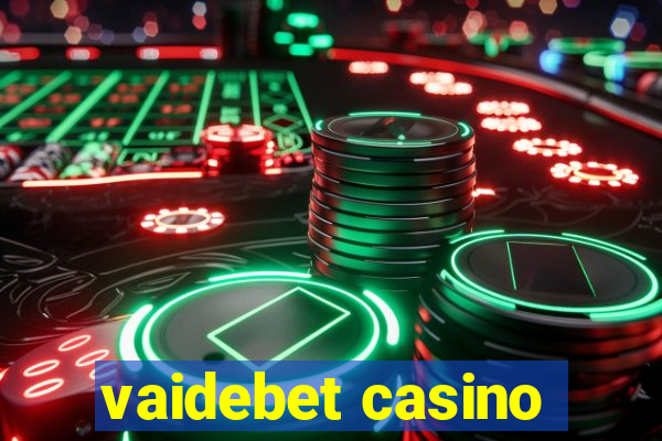 vaidebet casino