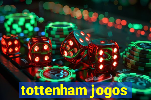 tottenham jogos