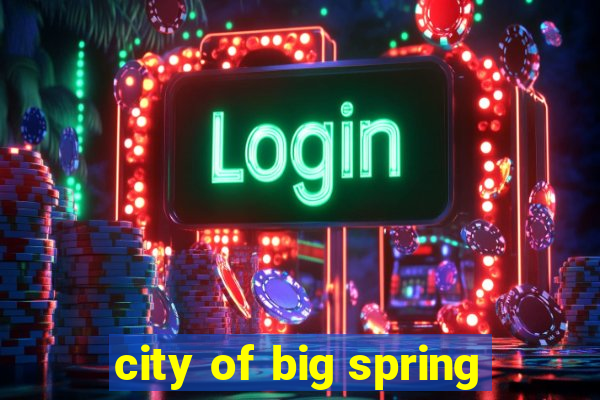 city of big spring