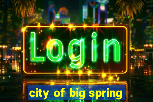 city of big spring