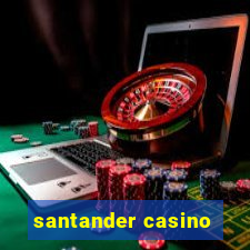 santander casino