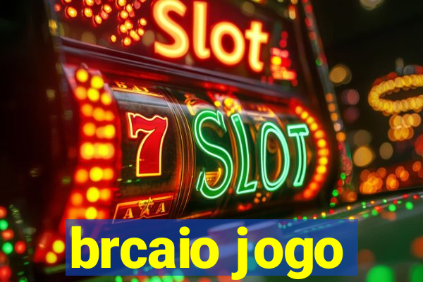 brcaio jogo