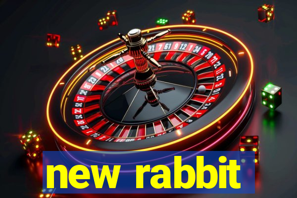 new rabbit