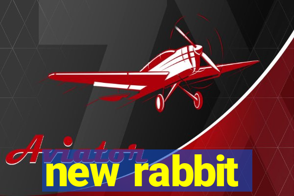 new rabbit