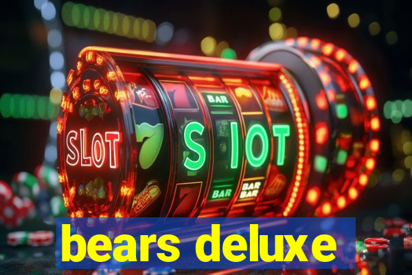 bears deluxe