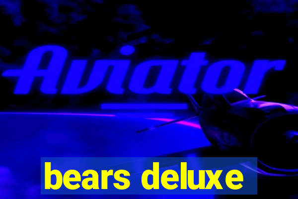 bears deluxe