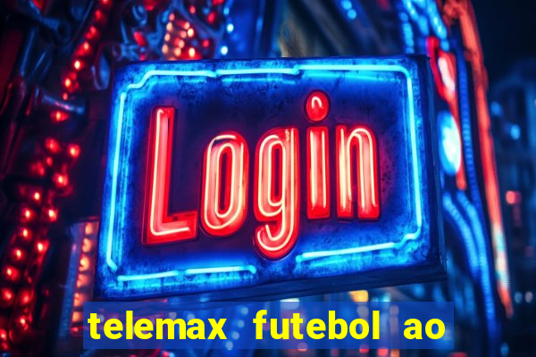 telemax futebol ao vivo gratis