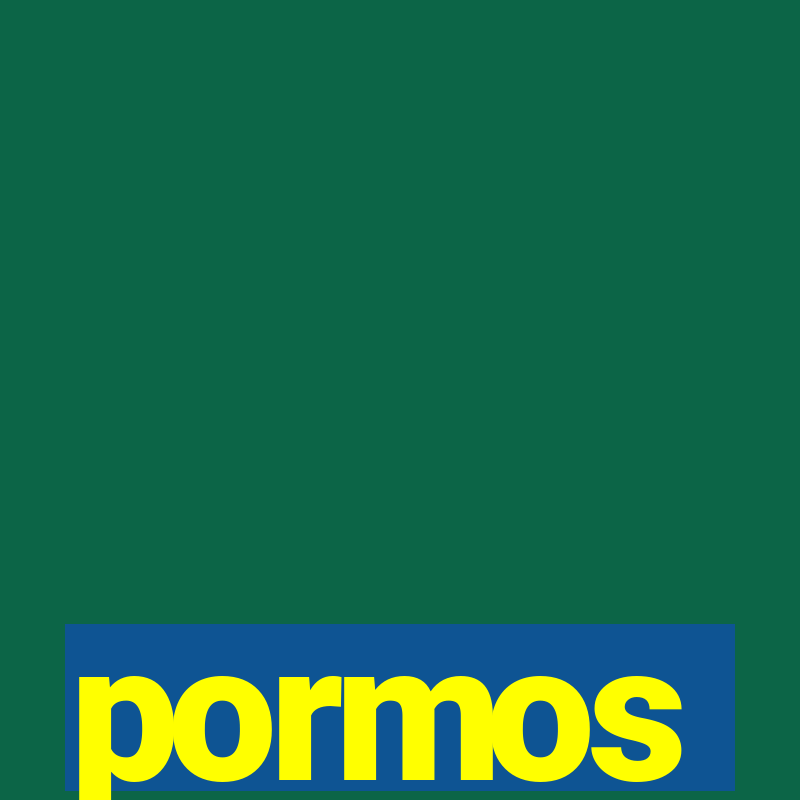 pormos