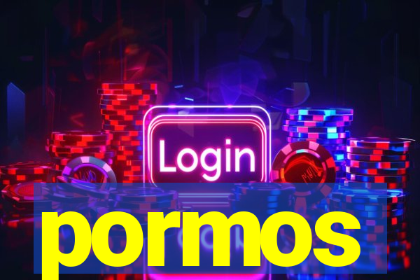 pormos