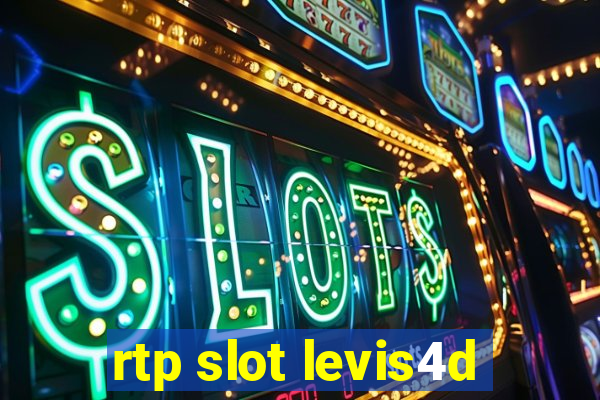 rtp slot levis4d