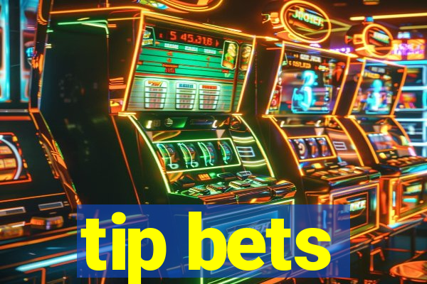 tip bets