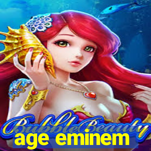 age eminem