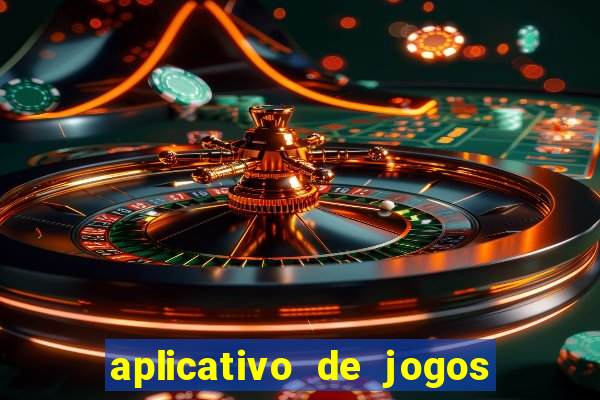 aplicativo de jogos para ganhar dinheiro