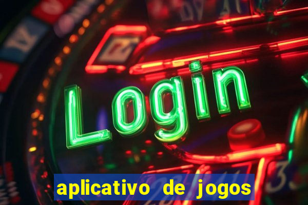 aplicativo de jogos para ganhar dinheiro