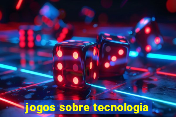 jogos sobre tecnologia