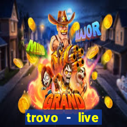 trovo - live stream & games