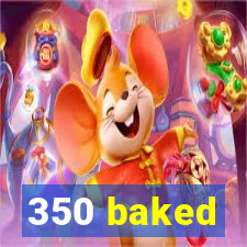 350 baked