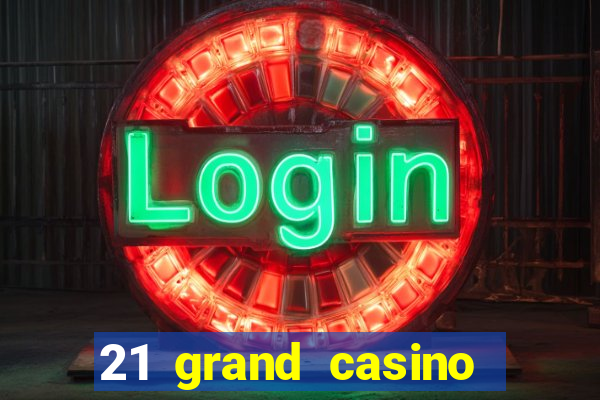 21 grand casino sister sites