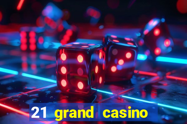 21 grand casino sister sites