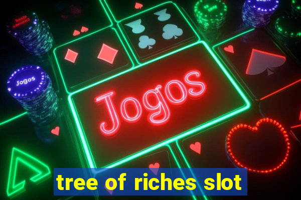 tree of riches slot