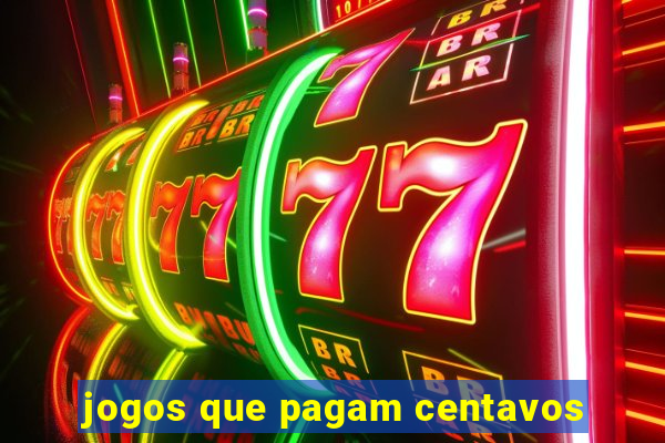 jogos que pagam centavos