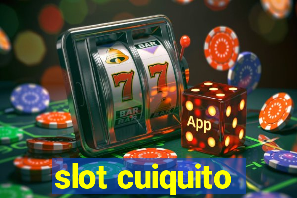 slot cuiquito