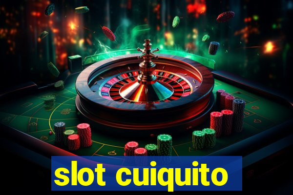 slot cuiquito