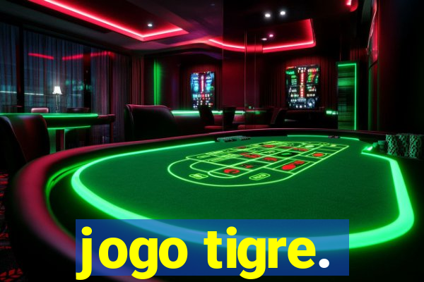 jogo tigre.