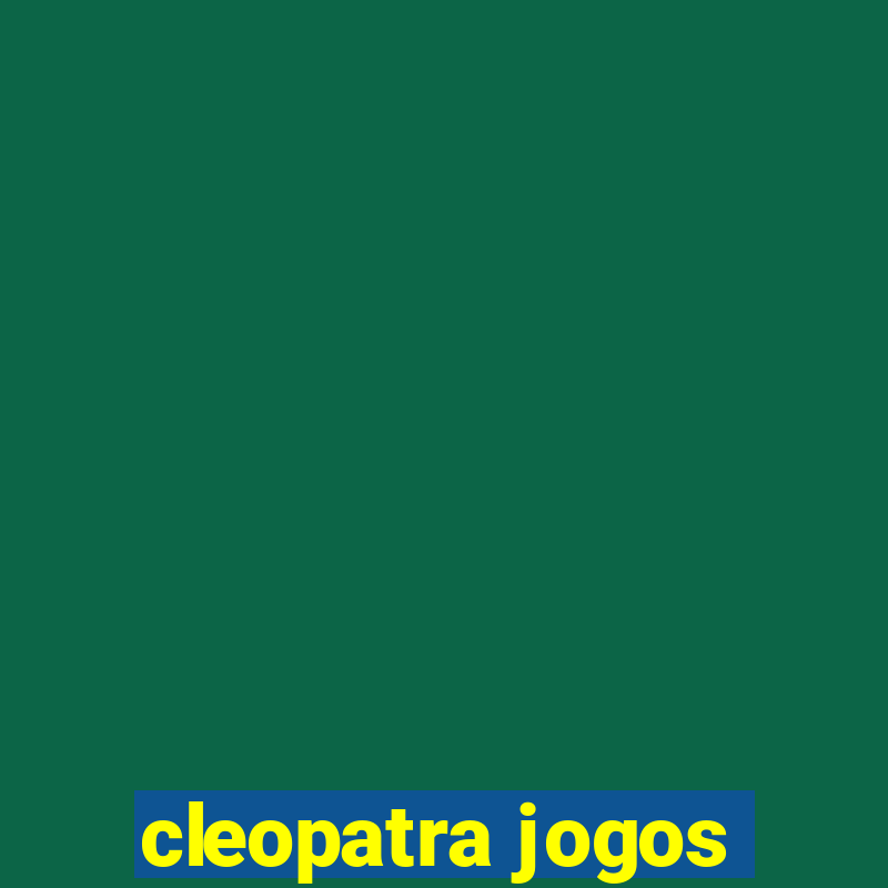 cleopatra jogos