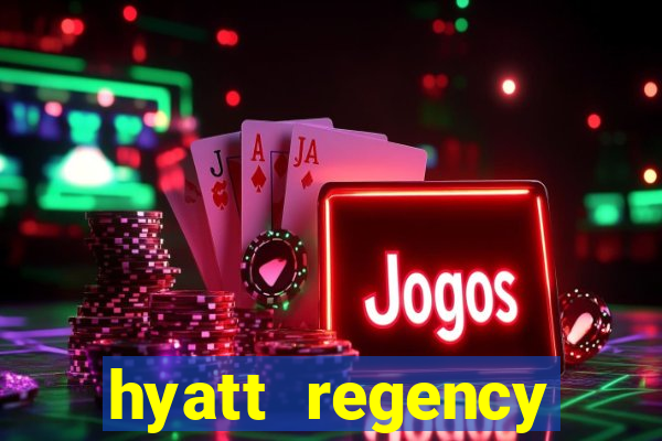 hyatt regency resort and casino