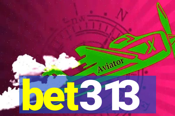 bet313