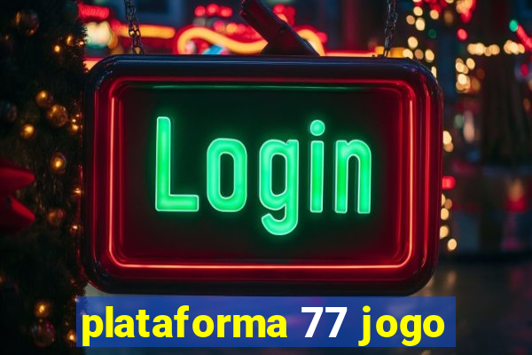 plataforma 77 jogo