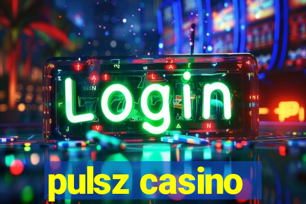 pulsz casino