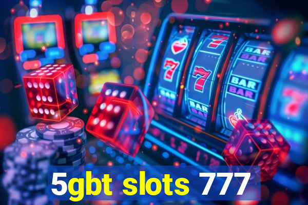 5gbt slots 777