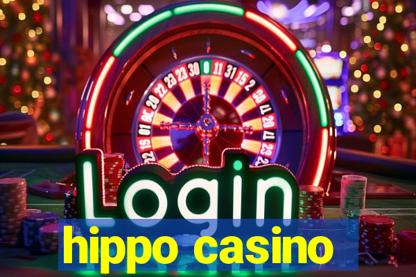 hippo casino