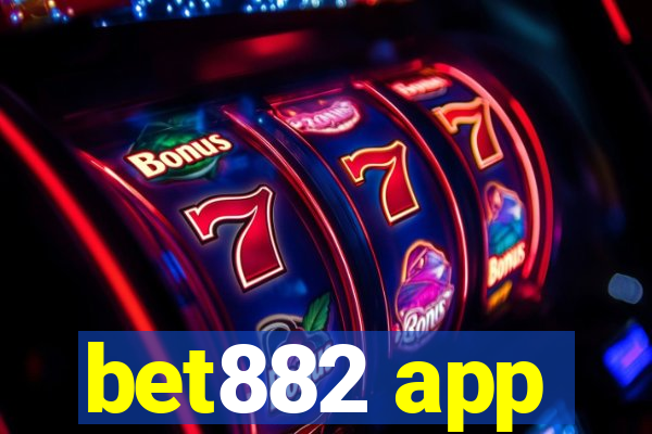 bet882 app