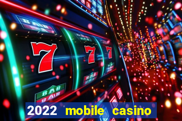 2022 mobile casino no deposit bonus