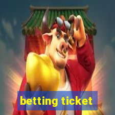 betting ticket