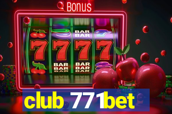 club 771bet