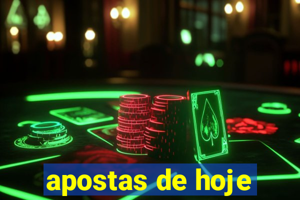 apostas de hoje