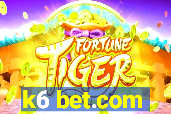 k6 bet.com