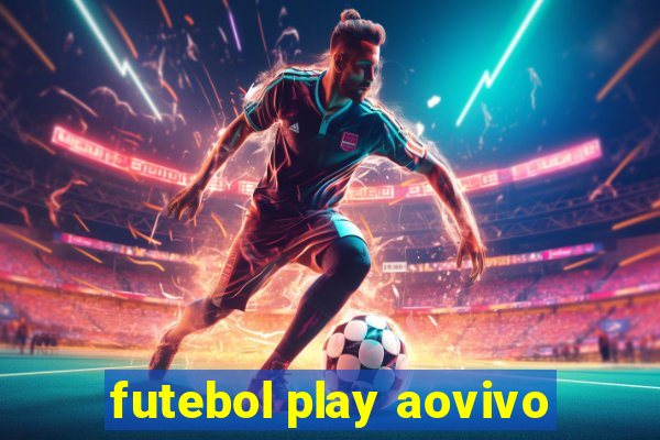 futebol play aovivo