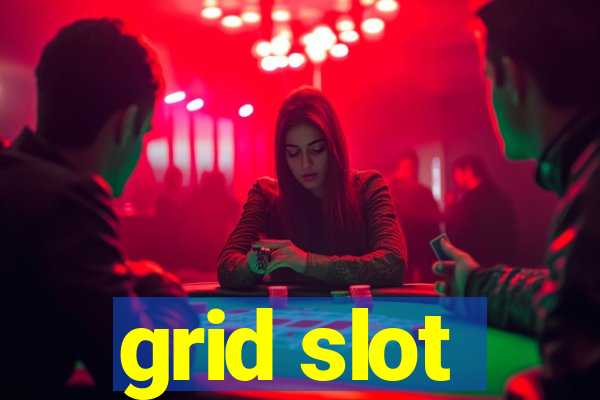 grid slot