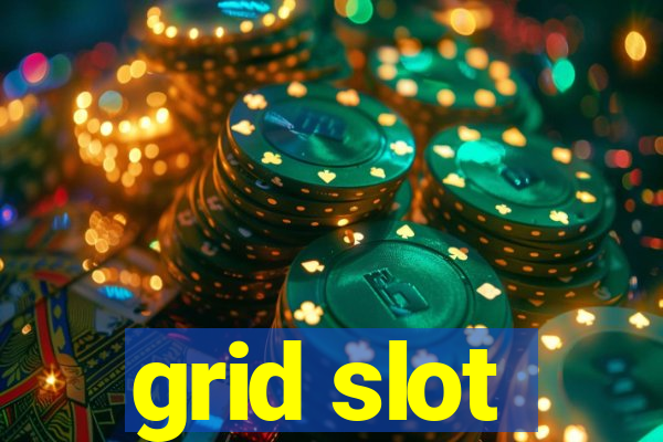 grid slot