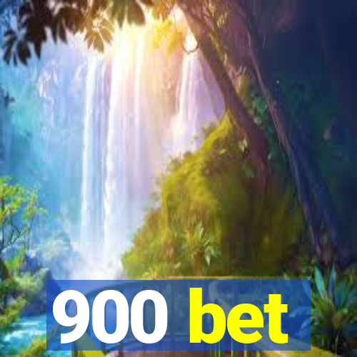 900 bet