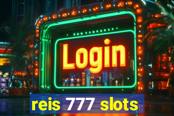 reis 777 slots