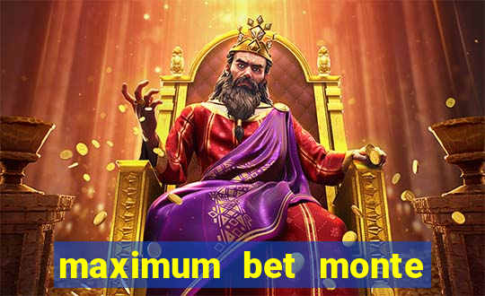 maximum bet monte carlo casino